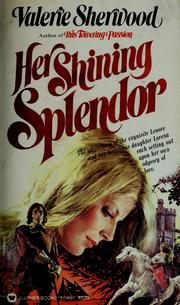 Cover of: Her Shining Splendor (The Lovers #2) by Valerie Sherwood