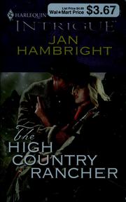 Cover of: The high country rancher by Jan Hambright