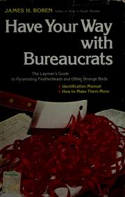 Cover of: Have your way with bureaucrats by James H. Boren