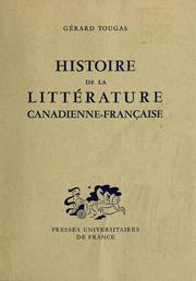Cover of: Histoire de la littérature canadienne-française by Gérard Tougas