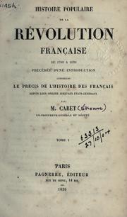 Cover of: Histoire populaire de la révolution franc̜aise de 1789 á 1830: précédée d'une introduction contenant le précis de l'histoire des Francais depuis leur origine jusqu'aux États-géneraus