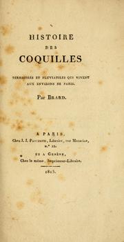 Cover of: Histoire des coquilles terrestres et fluviatiles qui vivent aux environs de Paris.