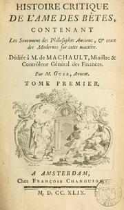 Cover of: Histoire critique de l'ame des bêtes: contenant les sentimens des philosophes anciens, & ceux des modernes sur cette matiére ...