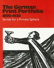 Cover of: The German print portfolio, 1890-1930: serials for a private sphere