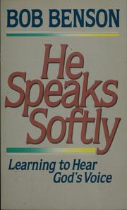 Cover of: He speaks softly by Bob Benson