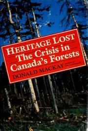 Cover of: Heritage lost: the crisis in Canada's forests
