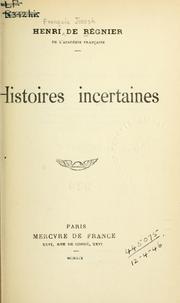 Cover of: Histoires incertaines. by Henri de Régnier