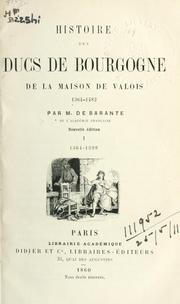 Cover of: Histoire des Ducs de Bourgogne de la Maison de Valois, 1364-1482.
