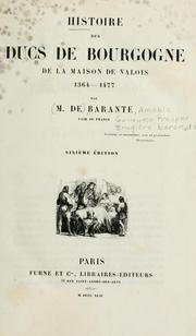 Cover of: Histoire des ducs de Bourgogne de la maison de Valois, 1364-1477 by Prosper de Barante, Prosper de Barante