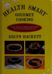 Cover of: Health smart gourmet cooking by Arlyn Hackett