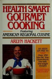 Cover of: Health smart gourmet cooking: featuring American regional cuisine