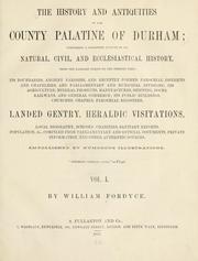 Cover of: The history and antiquities of the county palatine of Durham by William Fordyce