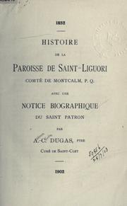 Histoire de la Paroisse de Saint-Liguori, Comté de Montcalm, P.Q. by Alphonse-Charles Dugas