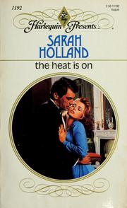 Cover of: The heat is on by Sarah Holland