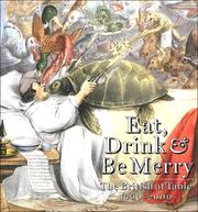 Cover of: Eat, Drink & Be Merry: The British at Table 1600-2000