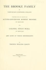 Cover of: The Brooke family of Whitchurch, Hampshire, England: together with an account of Acting-governor Robert Brooke of Maryland and Colonel Ninian Beall of Maryland and some of their descendants