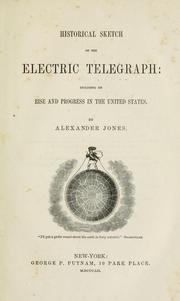 Cover of: Historical sketch of the electric telegraph: including its rise and progress in the United States
