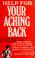 Cover of: Help for your aching back!
