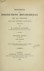 Cover of: Histoire des institutions monarchiques de la France sous les premiers Capétiens: (987-1180)