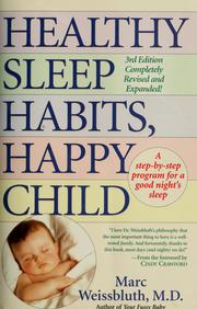 Cover of: Healthy sleep habits, happy child: a step-by-step program for a good night's sleep