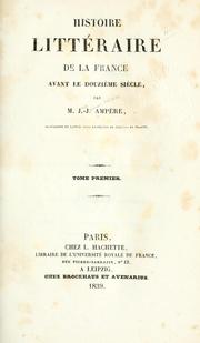 Cover of: Histoire littéraire de la France avant le douzieme siecle. by Jean-Jacques Ampère