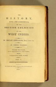 Cover of: The history, civil and commercial, of the British colonies in the West Indies | Bryan Edwards