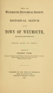 Cover of: Historical sketch of the town of Weymouth, Massachusetts, from 1622-1884. by Nash, Gilbert