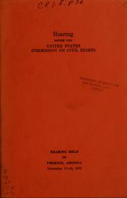 Cover of: Hearing before the United States, Commission on Civil Rights by 