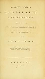 Cover of: Historia succincta hospitalis S. Elisabethæ by 