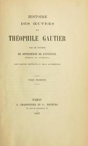 Cover of: Histoire des oeuvres de Théophile Gautier. by Charles vicomte de Spoelberch de Lovenjoul