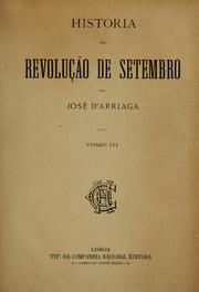 Cover of: Historia da revolução de setembro by José de Arriaga