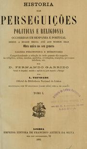 Cover of: Historia das perseguições políticas e religiosas occorridas em Hespanha e Portugal, desde a edade media até aos nossos dias: Obra unica no seu genero.  Vertidad do hespanhol, annotada e ampliada na parte respectiva a Portugal por L. Trindade