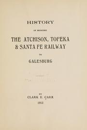 Cover of: History of bringing the Atchison, Topeka & Santa Fe railway to Galesburg