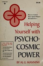 Helping Yourself with Psycho-Cosmic Power by Al G. Manning