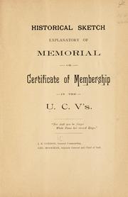 Cover of: Historical sketch explanatory of memorial or certificate of membership in the U.C.V.'s. by United Confederate Veterans.