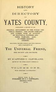 Cover of: History and directory of Yates County: containing a sketch of its original settlement by the Public Universal Friends, the lessee company and others, with an account of individual pioneers and their families ; also of other leading citizens ; including church, school and civil history, and a narrative of the Universal Friend, her society and doctrine