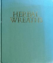 Cover of: Herbal wreaths: more than 60 fragrant, colorful wreaths to make and enjoy