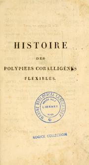 Cover of: Histoire des polypiers coralligènes flexibles, vulgairement nommés zoophytes.
