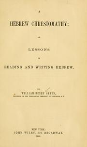 Cover of: A Hebrew chrestomathy: or, Lessons in reading and writing Hebrew.