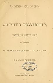Cover of: A historical sketch of Chester township, Poweshiek county, , lowa, read at the quarter-centennial, July [1881]