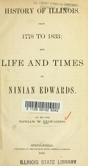 Cover of: History of Illinois, from 1778-1833: and life and times of Ninian Edwards.