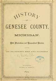 Cover of: History of Genesee county, Michigan.: With illustrations and biographical sketches of its prominent men and pioneers.