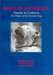 Cover of: Dogs in Antiquity: Anubis to Cerbrus the Origins of the Domestic Dog (Egyptology)