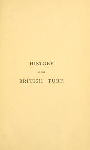 Cover of: History of the British turf: from the earliest times to the present day