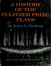 Cover of: A history of the Pulitzer Prize plays by John L. Toohey