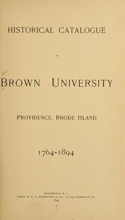 Cover of: Historical catalogue of Brown university, Providence, Rhode Island, 1764-1894