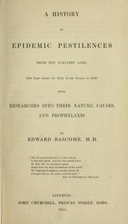 Cover of: history of epidemic pestilences from the earliest ages | Edward Bascome