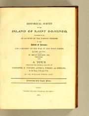 Cover of: An historical survey of the island of Saint Domingo: together with an account of the Maroon negroes in the island of Jamaica; and a history of the war in the West Indies, in 1793 and 1794; ... Also, a tour through the several islands of Barbadoes, St. Vincent, Antigua, Tobago, and Grenada, in the years 1791 and 1792. By Sir William Young, ..