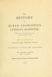 Cover of: The history of Queen Charlotte's Lying-in Hospital by Thomas Ryan