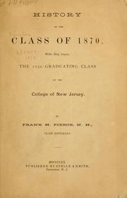 Cover of: History of the class of 1870 ... by Princeton university. Class of 1870, Princeton university. Class of 1870